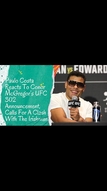 Paulo Costa Reacts To Conor McGregor’s UFC 302 Announcement, Calls For A Clash With The Irishman