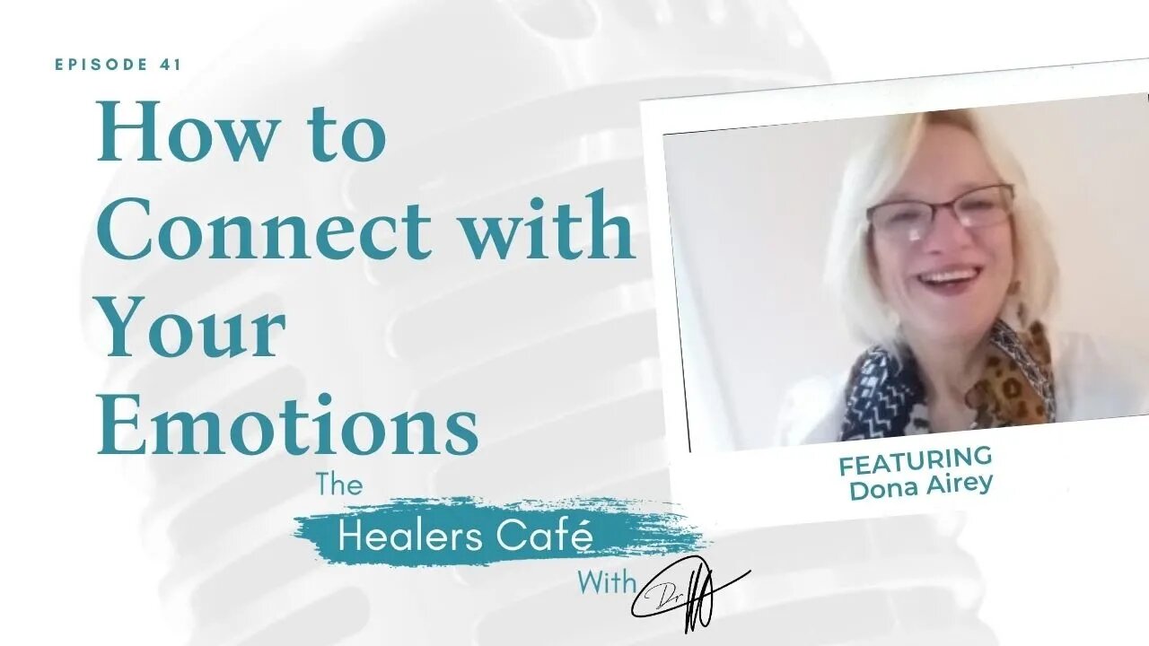 How to Connect with Your Emotions with Dona Airey on The Healers Café with Dr. Manon Bolliger, ND