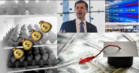 Student Loan Debt Crisis, Expensive Eggs, Airline CEO Admits Ticket Scam Permitted By Buttigieg