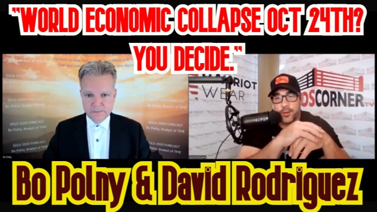 David Rodriguez & Bo Polny "World Economic Collapse Oct 24th? You Decide."