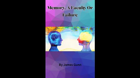 Memory, A Faculty Or Failure, by James Gunn