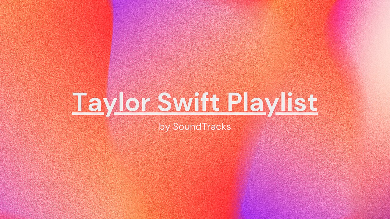 Taylor Swift Playlist by SoundTrack