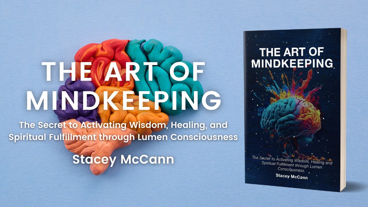 The Art of Mindkeeping: The Secret to Activating Wisdom, Healing... through Lumen Consciousness