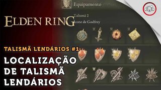 Elden Ring, A localização de Talismã Lendários | super dica