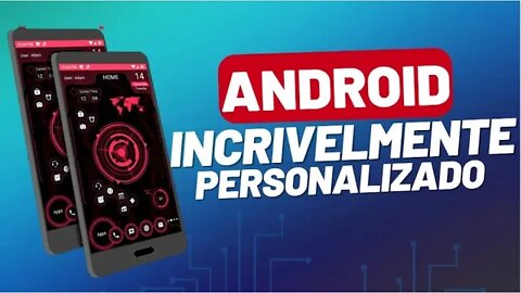 Deixe seu Android Incrivelmente personalizado