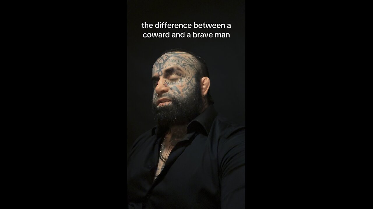 Courage is the difference between a coward and a brave man