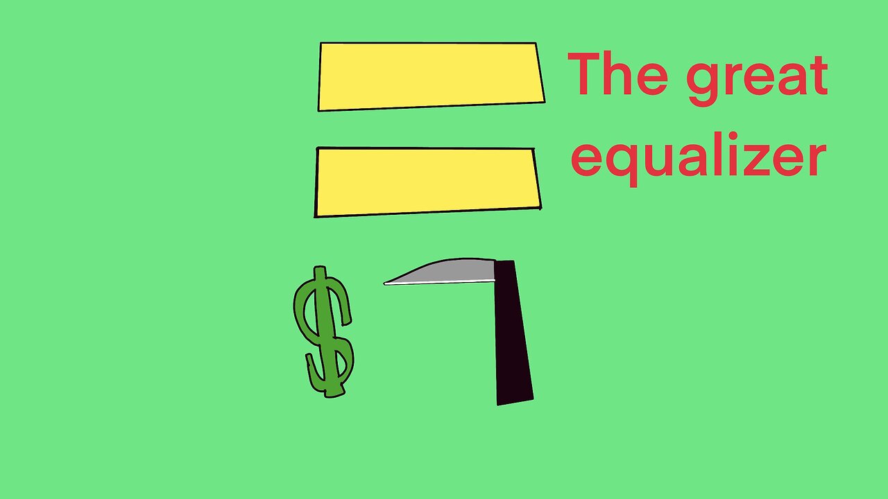 The great equalizer