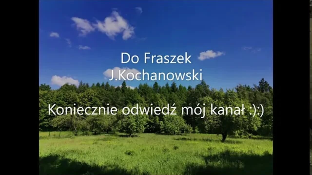 Do Fraszek ( fraszka ) - J.Kochanowski wpadnij na mój kanał :):)