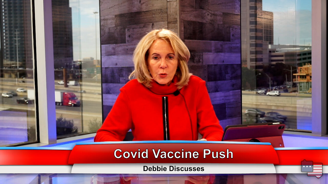 Covid Vaccine Push | Debbie Discusses 12.20.21