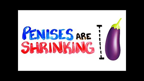 Why Your Penis Is Shrinking