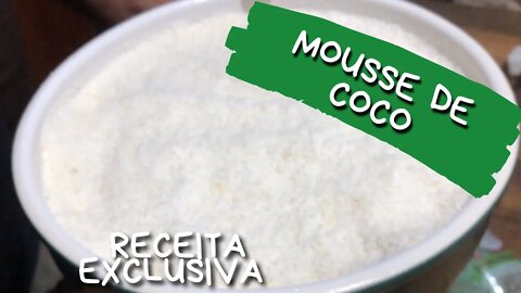 MOUSSE DE COCO COM TRÊS INGREDIENTES!