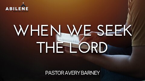 When We Seek the Lord (Full Service) | Pastor Avery Barney