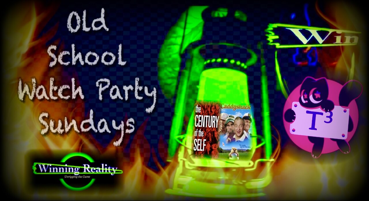 Old School Watch Party Sundays - The Century of the Self pt3 + Caddyshack