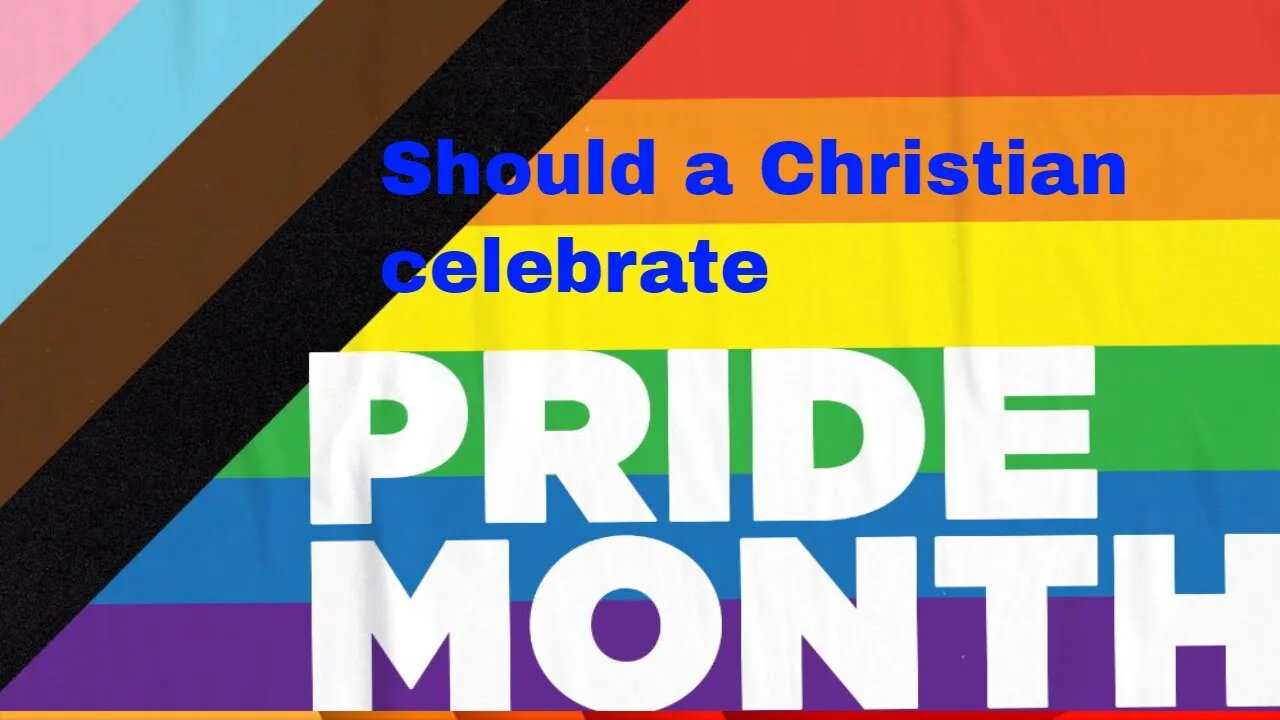 Should a Christian celebrate pride month?