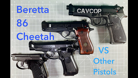 BERETTA CHEETAH 86 VS OTHER PISTOLS