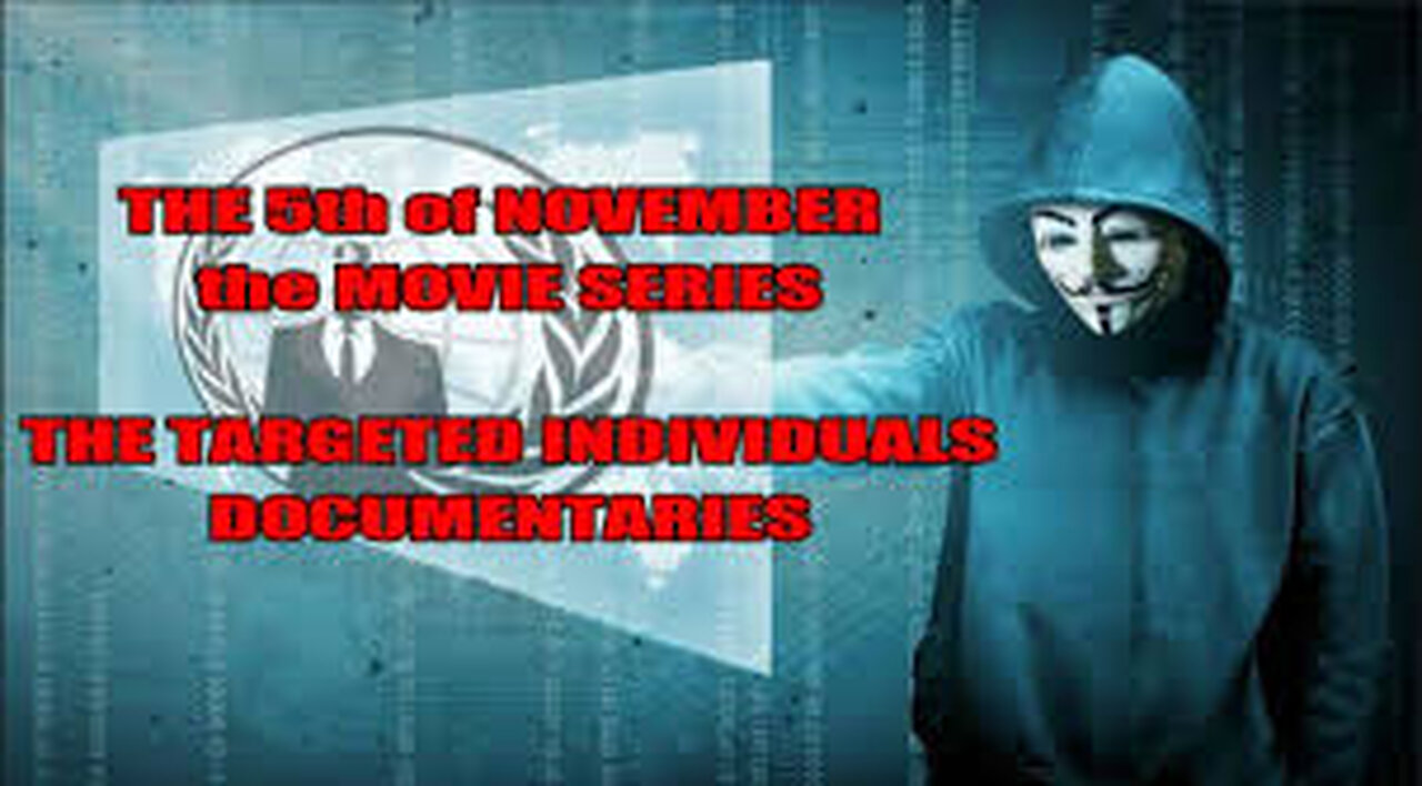 The 5th of November The Movie Exposing NWO Remote Neural Monitoring