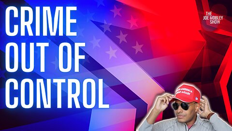 Ep. 175 | Crime Is Out Of Control…Criminal Justice Reform NOW!