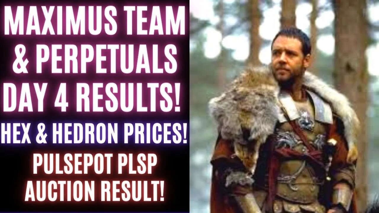 Maximus TEAM & PERPETUALS Day 4 Results! Hex & Hedron Prices! PulsePot PLSP Auction Result!