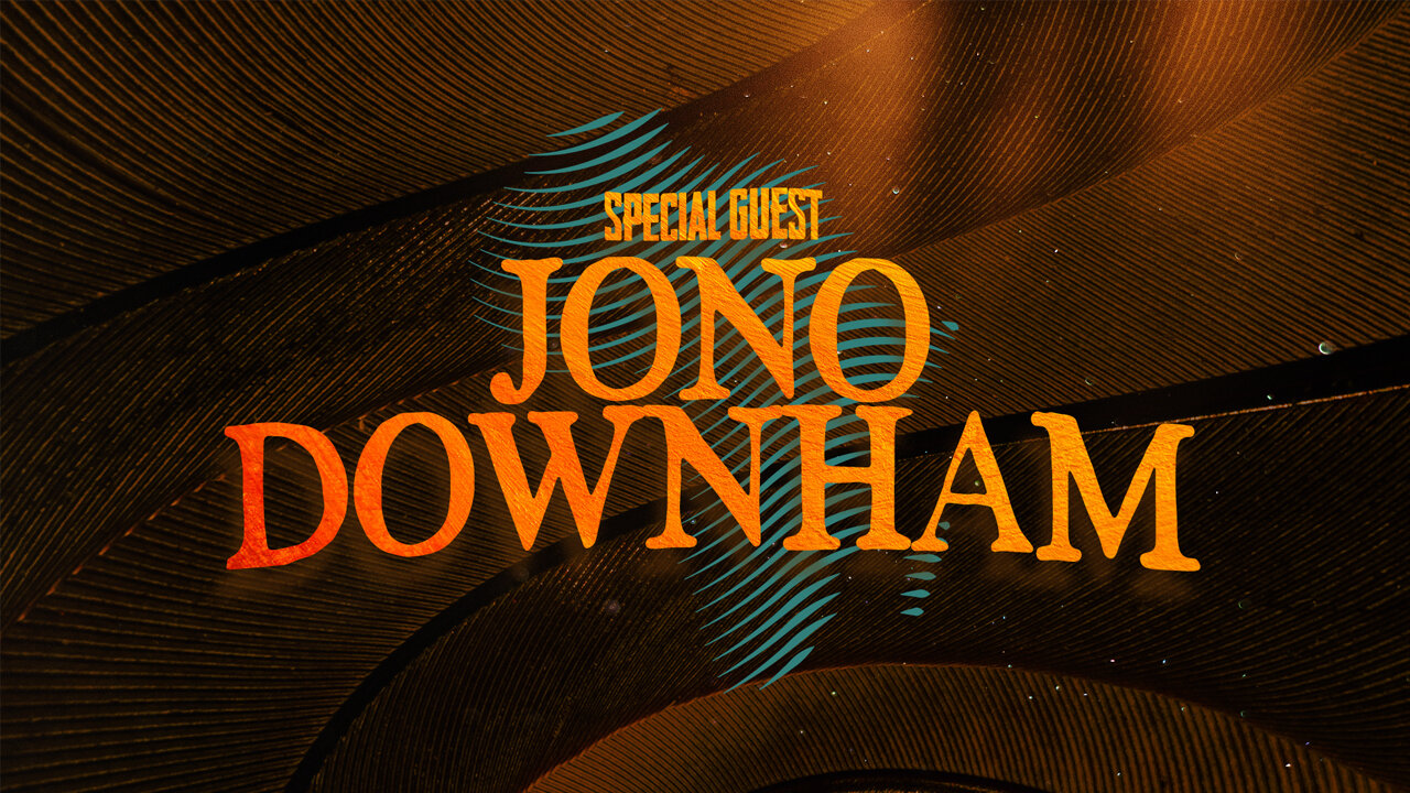 Special Guest | Jono Downham | Nov 25.2023