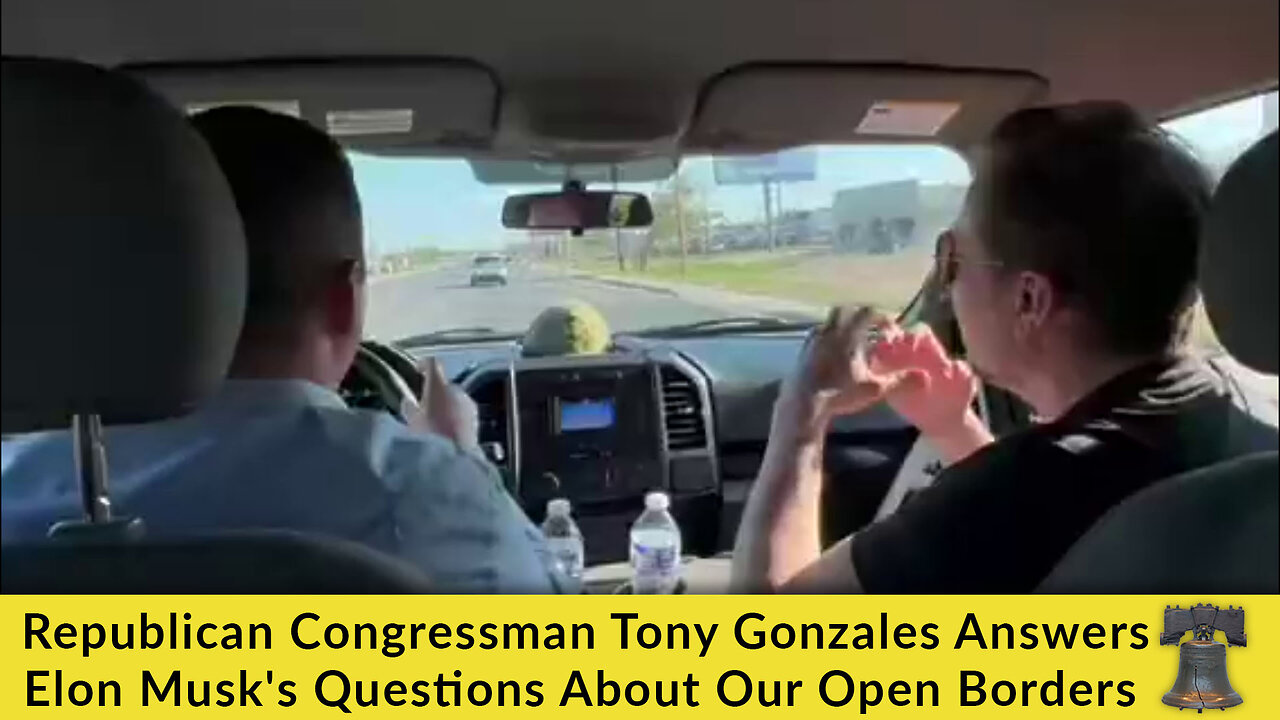 Republican Congressman Tony Gonzales Answers Elon Musk's Questions About Our Open Borders