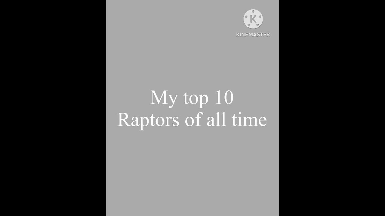 My top 10 Raptors of all time