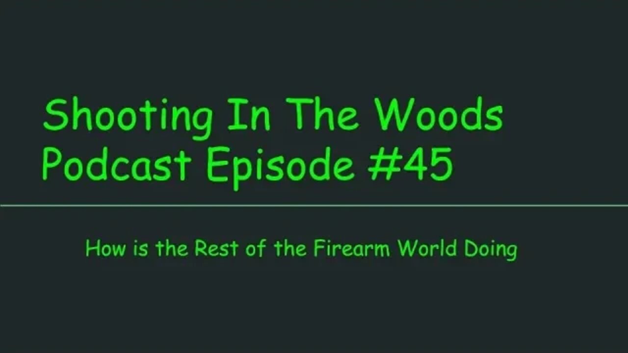 Shooting In the Woods Podcast Episode #45