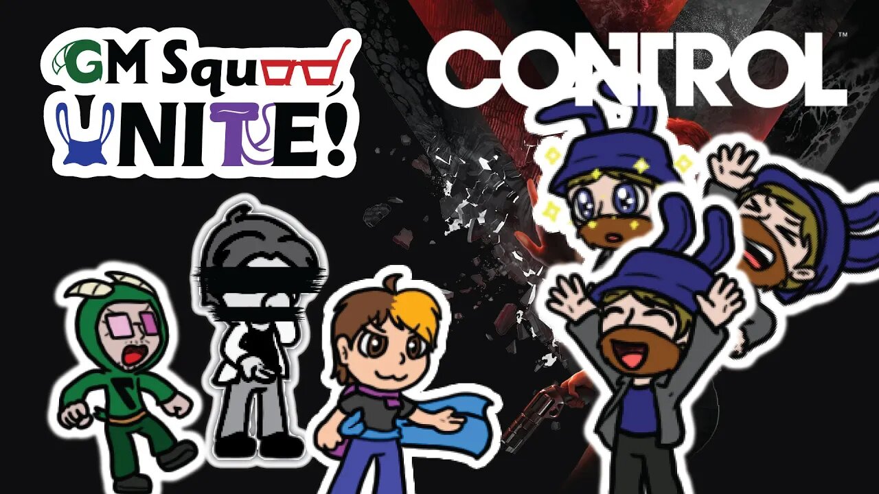 Control Pt 4 | GM Squad Unite