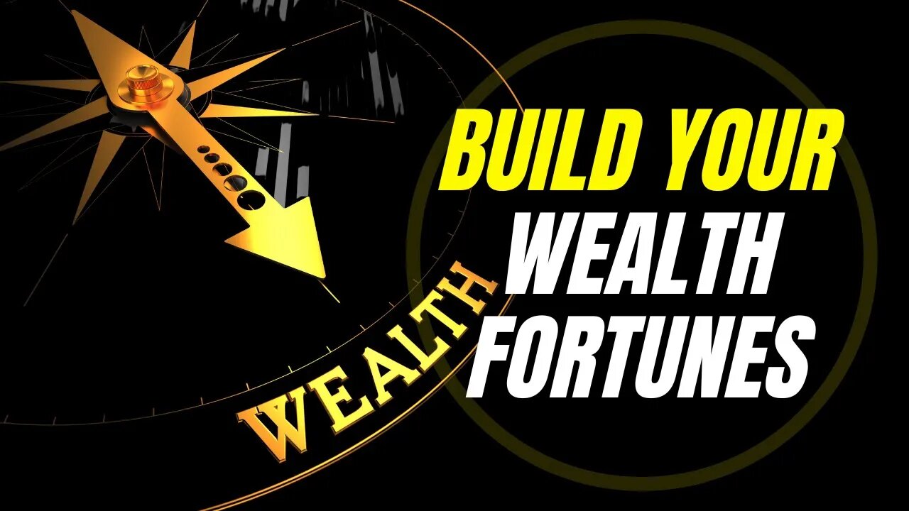 Build Your Wealth Fortunes