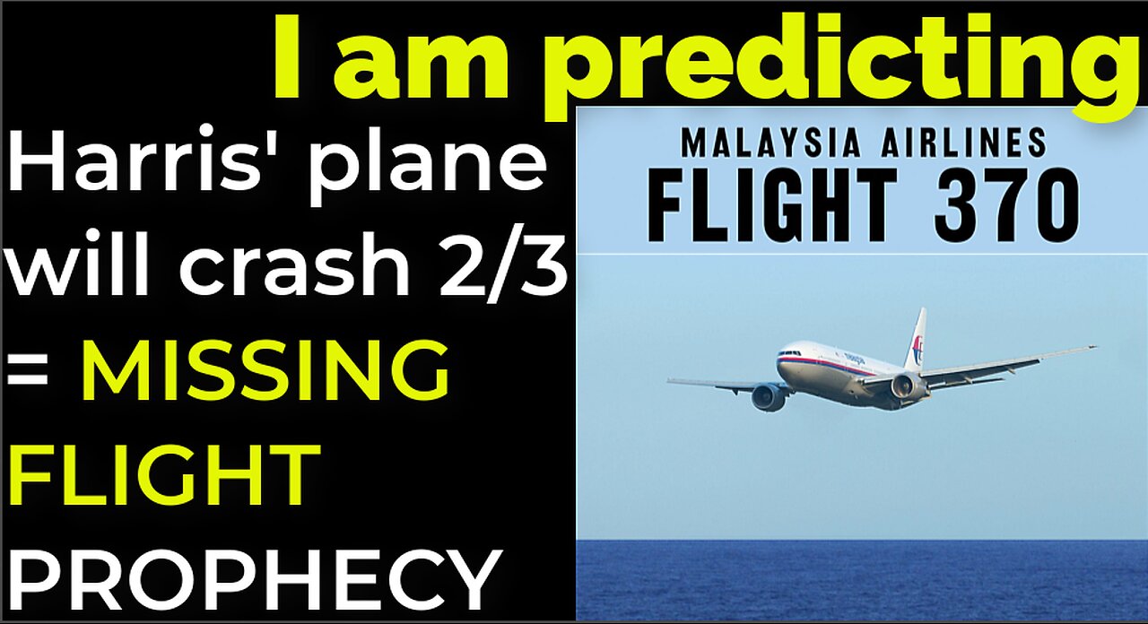 I am predicting: Harris' plane will crash on Feb 3 = MISSING FLIGHT PROPHECY