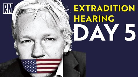 Julian Assange Faces Torture in the US: Day 5 of Extradition Hearing