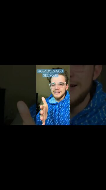 THE WAY GOD SEES YOU: