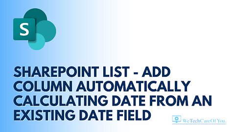 SharePoint list - Add column automatically calculating date from an existing date field