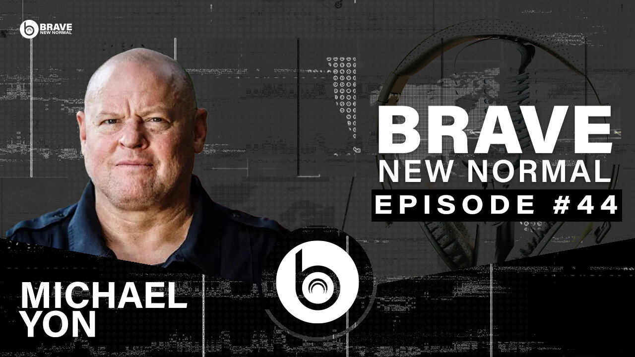 Brave New Normal Ep. 044 - Michael Yon