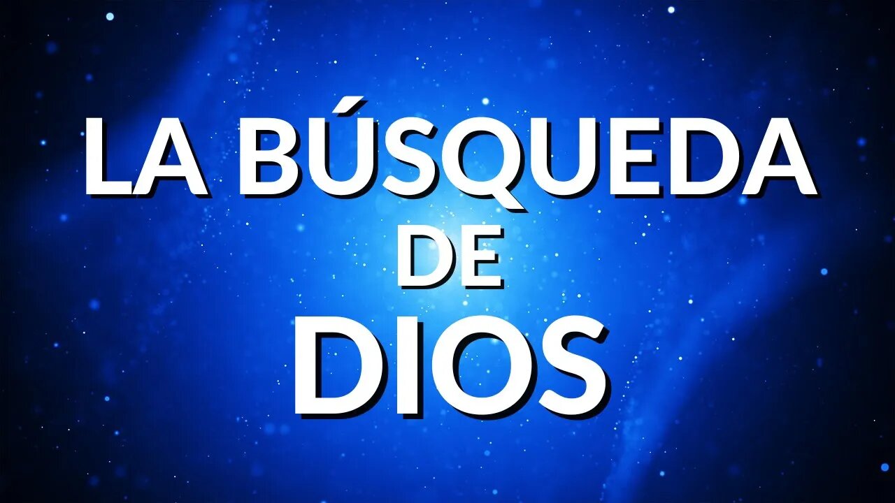 LA BÚSQUEDA DE DIOS - Ep. #52
