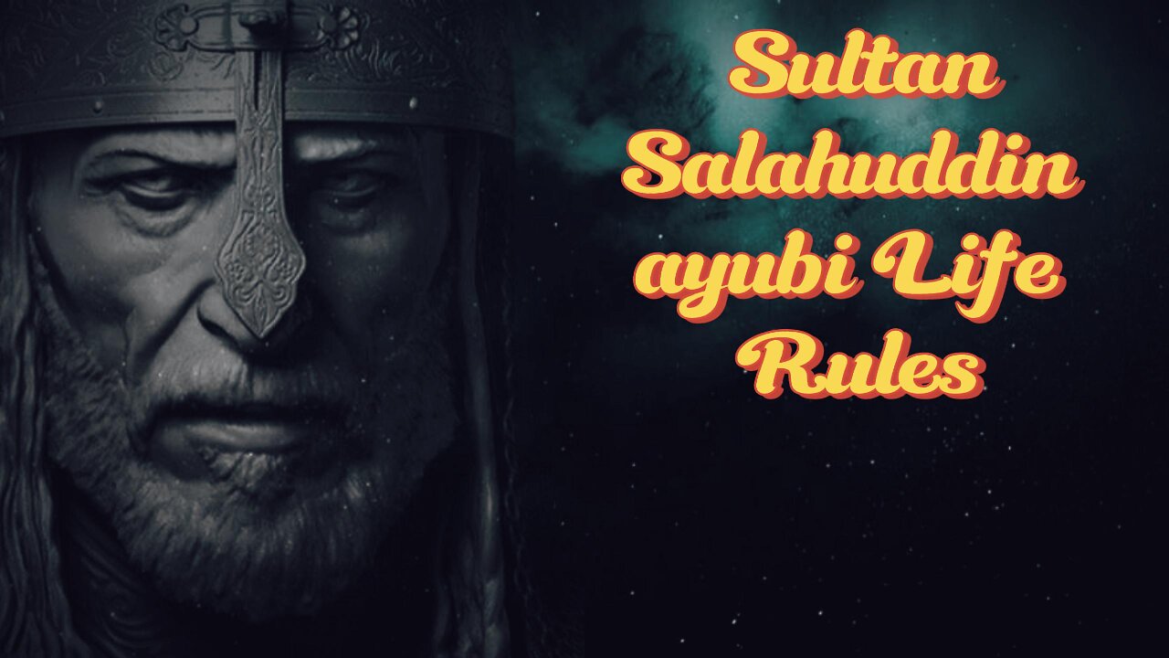 15 sultan Salahuddin ayubi Life Rules