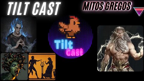 Tilt Cast 014 - Mitos Gregos