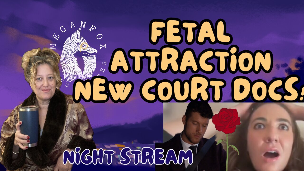 Fetal Attraction: Breaking News! New Court Docs!