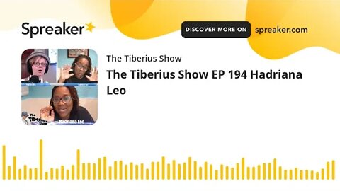 The Tiberius Show EP 194 Hadriana Leo