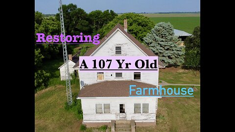 Renovating a 107yr old Farmhouse. Part 1: The Introduction