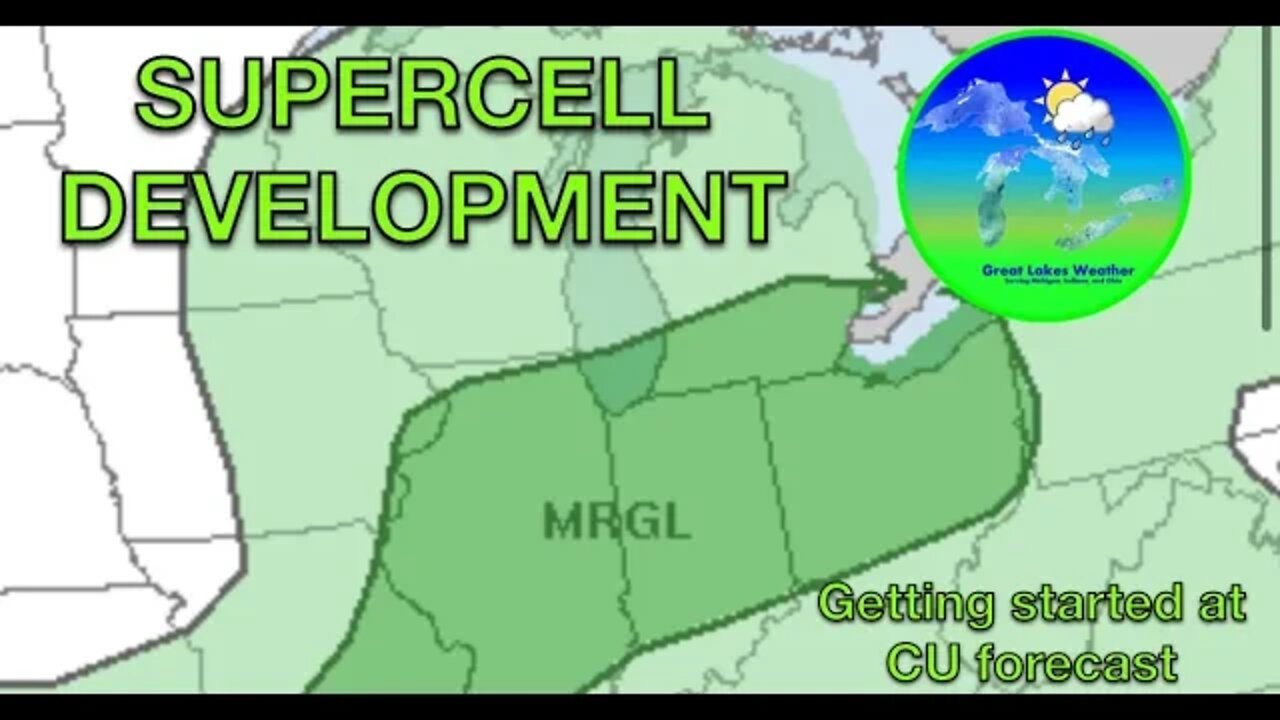 Supercell Development Possible Tomorrow & Cedarville Getting Started Forecast -Great Lakes Weather