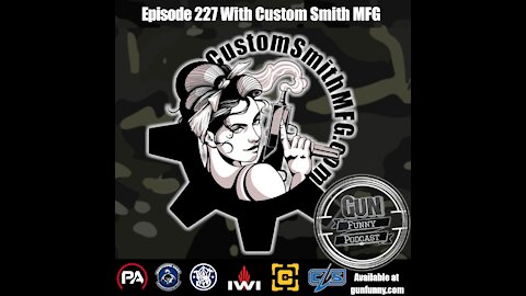 GF 227 – Life, The Universe, And Running Late - Custom Smith MFG