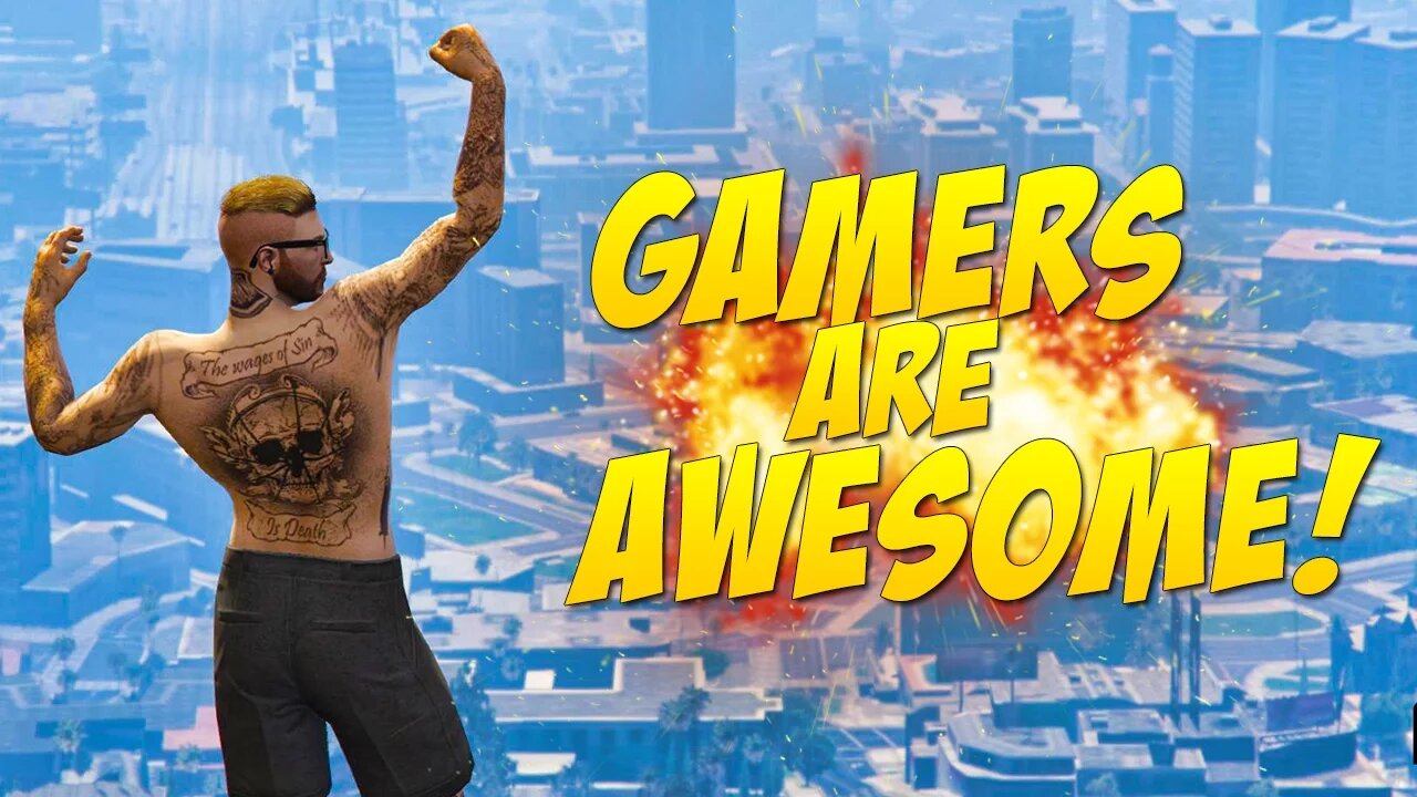 Gamers Are Awesome - Episode 26