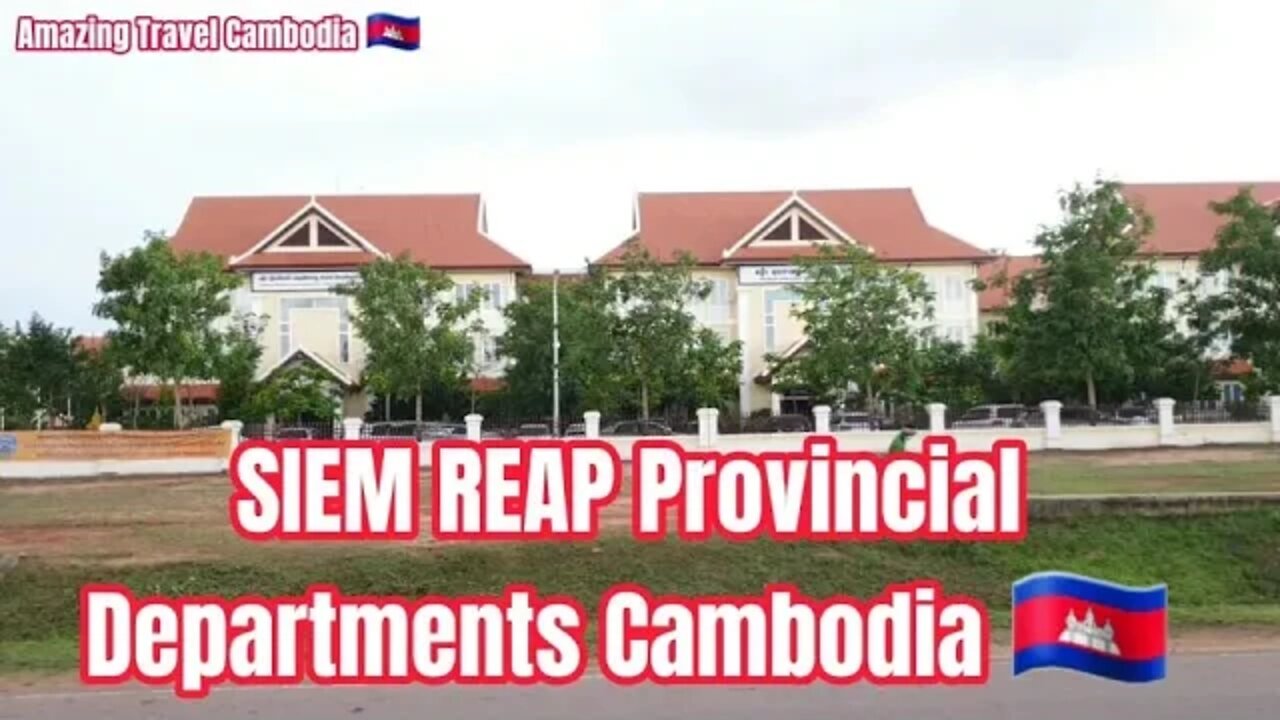 Tour Siem Reap Downtown2021 ADMINISTRATIVE CENTER OF SIEM REAP PROVINCIAL DEPARTMENTS, #DrivingTour.