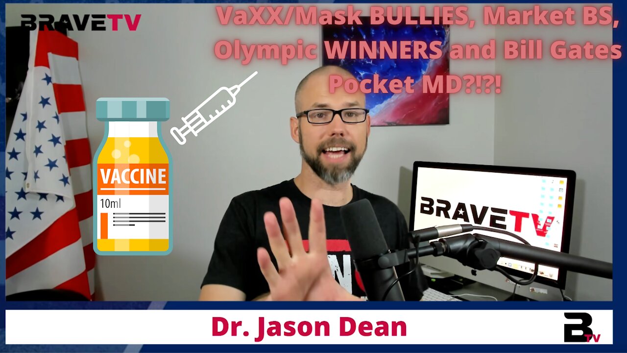 Stand Up to Mask & Vaxx BULLIES Everywhere - Markets NOT Stable - Olympic Winners - & Bill Gates MD