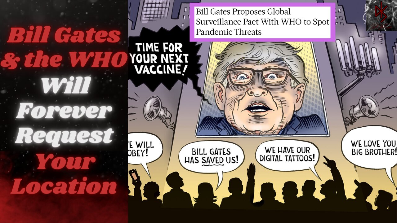 Bill Gates Advocating For Global Surveillance Pact With WHO to "Stop" Next Pandemic