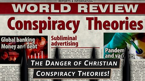 The Danger of Christian Conspiracy Theories - Jacob Prasch