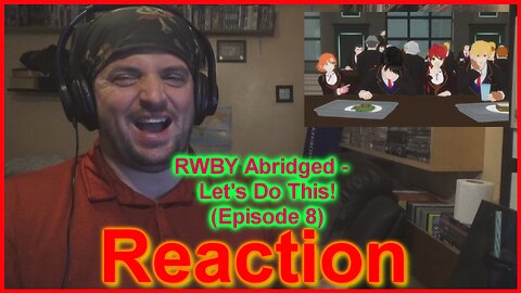 RWBY Abridged - Let's Do This! (Episode 8)