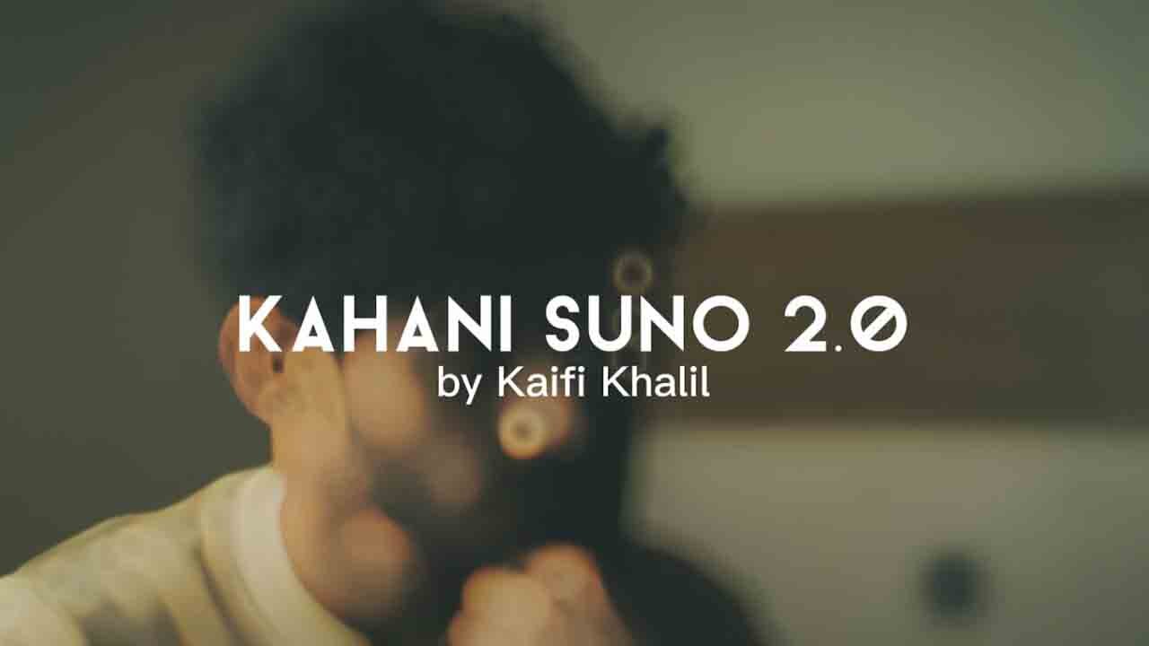 Kaifi Khalil | Kahani Suno 2.0 Full Video