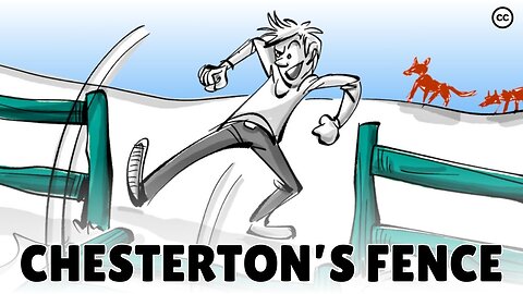 Chesterton Fence: Don’t Destroy What You Don’t Understand!