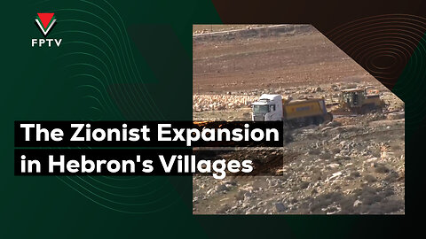 The Zionist Expansion in Hebron's Villages